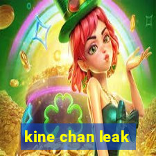 kine chan leak